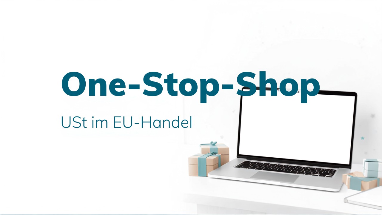 OSS im Onlinehandel: Mit dem One-Stop-Shop EU-weit umsatzsteuerlich richtig abrechnen