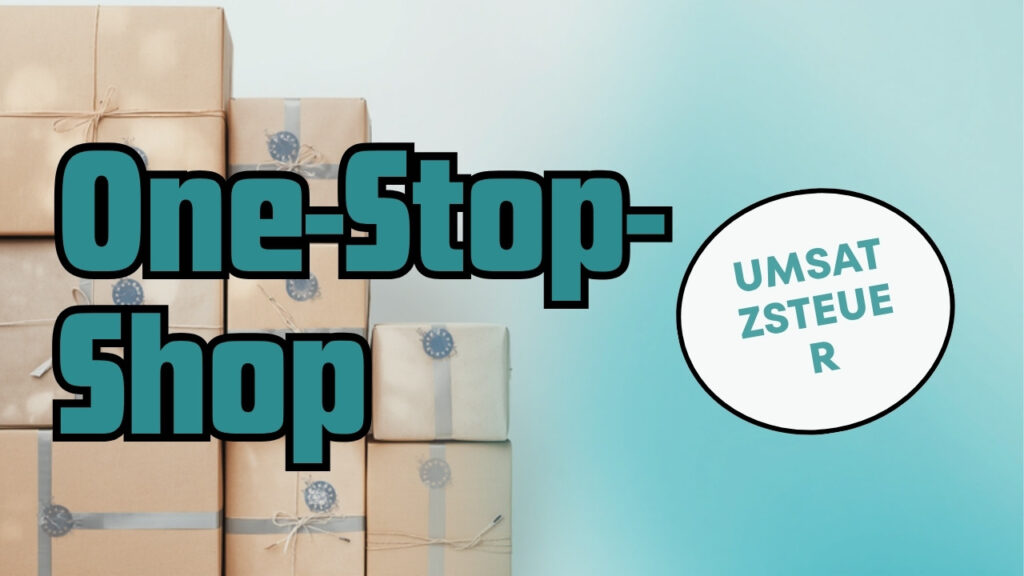 OSS im Onlinehandel: Mit dem One-Stop-Shop EU-weit umsatzsteuerlich richtig abrechnen 7 One-Stop-Shop OSS – Umsatzsteuer im EU-Onlinehandel