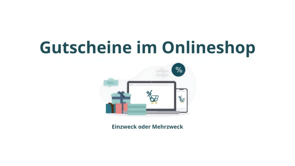 Illustration mit Geschenkgutscheinen, Laptop mit Warenkorb und Prozentzeichen, dazu der Schriftzug Gutscheine im Onlineshop – Einzweck oder Mehrzweck