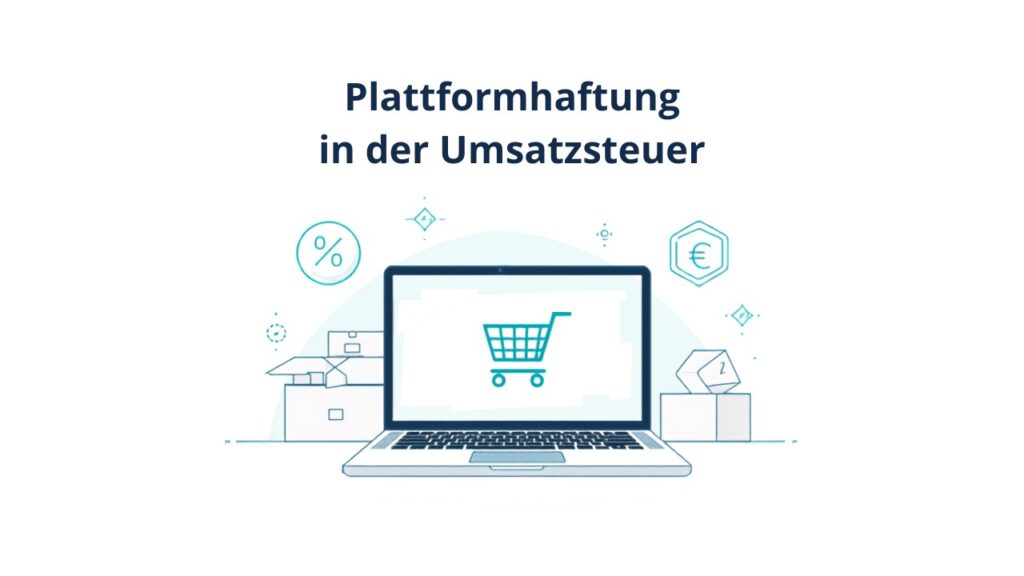 Titelbild: Plattformhaftung in der Umsatzsteuer – Marktplätze als fiktive Lieferer